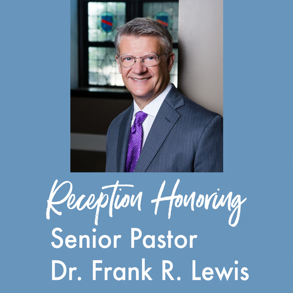 Reception Honoring Senior Pastor Dr. Frank R. Lewis