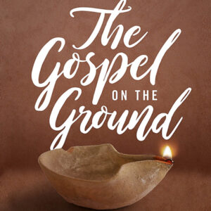 The Gospel on the Ground: Women's Bible Study